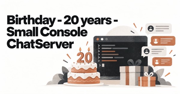 Birthday, 20 Years: Small Console ChatServer