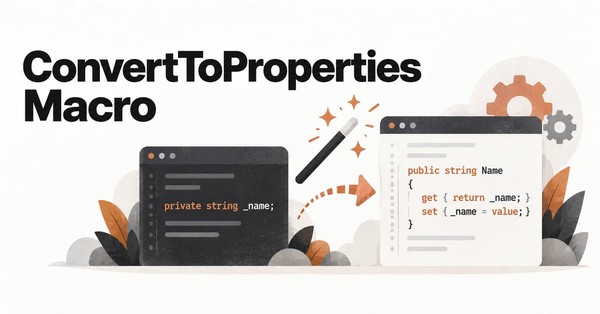 ConvertToProperties Macro