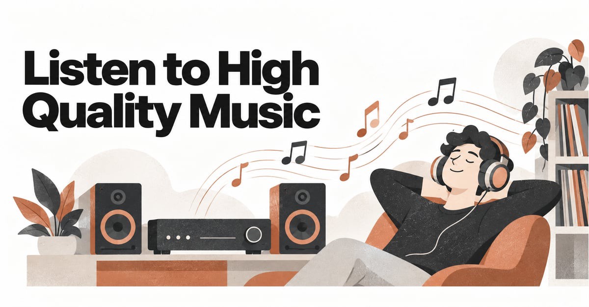 Listen to High Quality Music