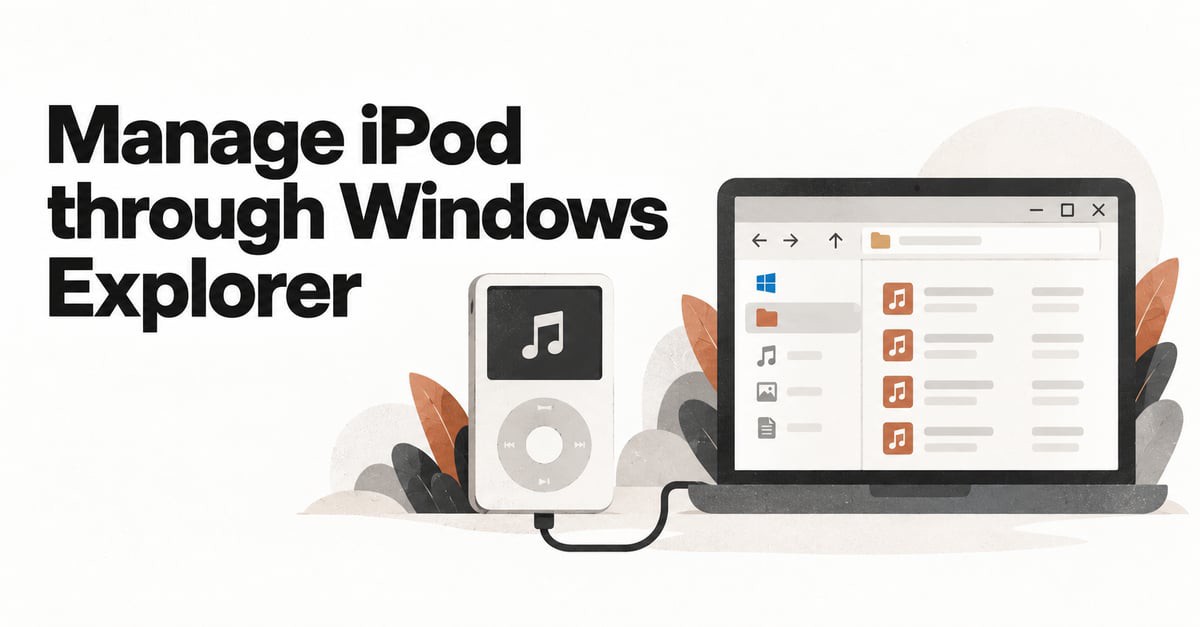 Manage iPod through Windows Explorer