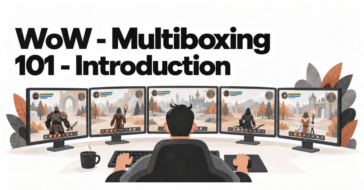 WoW - Multiboxing 101 - Introduction