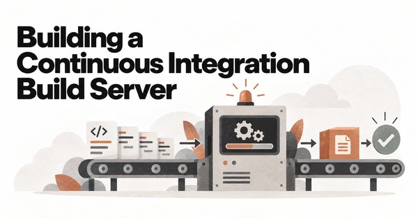 Building a Continuous Integration Build Server