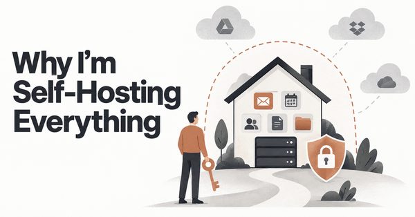 Why I'm Self-Hosting Everything